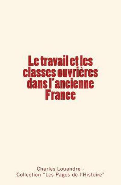 Le travail et les classes ouvrières dans l’ancienne France