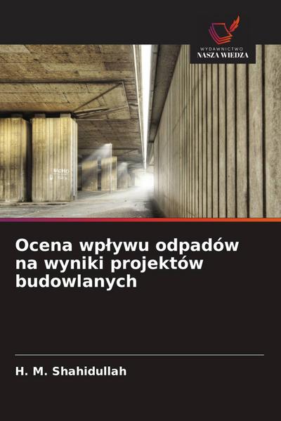 Ocena wp¿ywu odpadów na wyniki projektów budowlanych