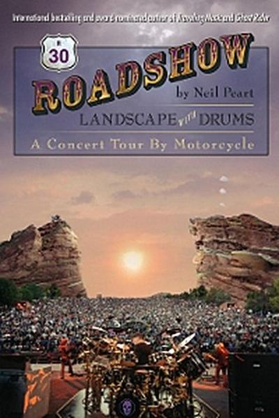 Roadshow : Landscape with Drums: A Concert Tour by Motorcycle