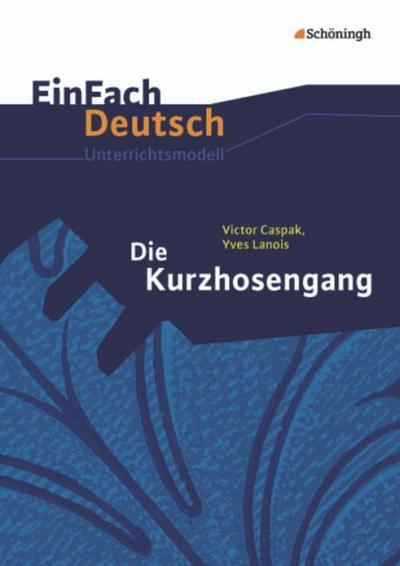 Victor Caspak/Yves Lanois: Die Kurzhosengang