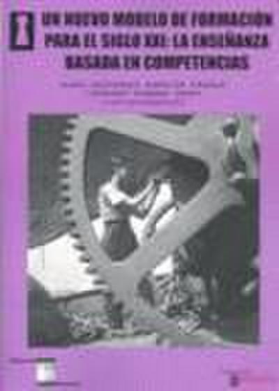 Un nuevo modelo de formación para el siglo XXI : la enseñanza basada en competencias