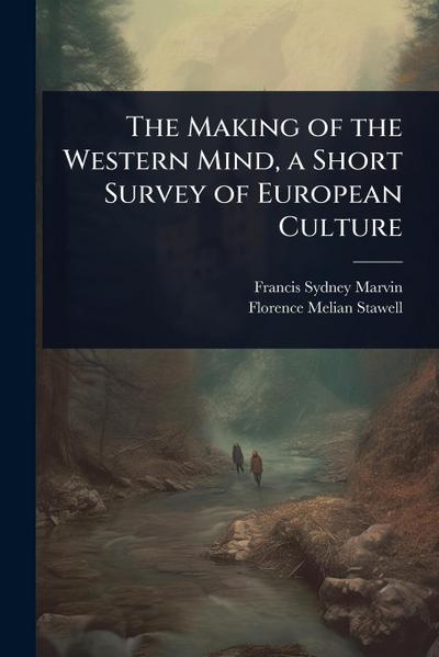 The Making of the Western Mind, a Short Survey of European Culture