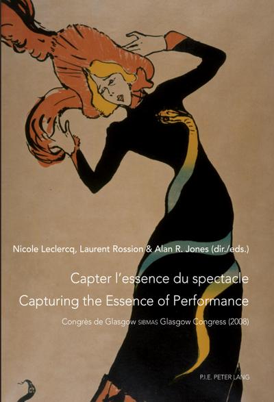 Capter l’essence du spectacle- Un enjeu de taille pour le patrimoine immatériel- Capturing the Essence of Performance- The Challenges of Intangible Heritage