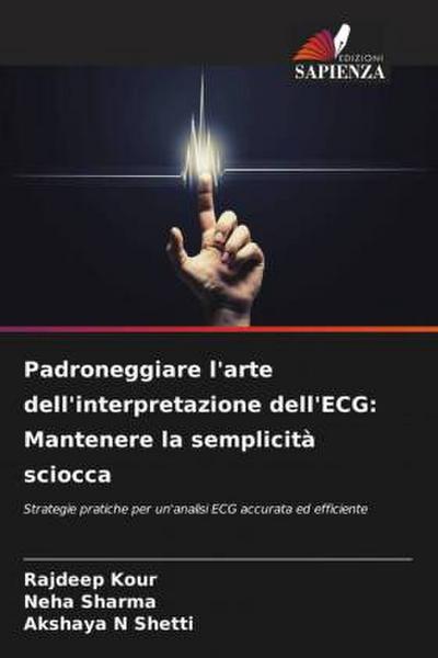 Padroneggiare l’arte dell’interpretazione dell’ECG: Mantenere la semplicità sciocca