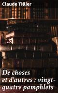 De choses et d’autres : vingt-quatre pamphlets