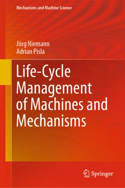 Life-Cycle Management of Machines and Mechanisms