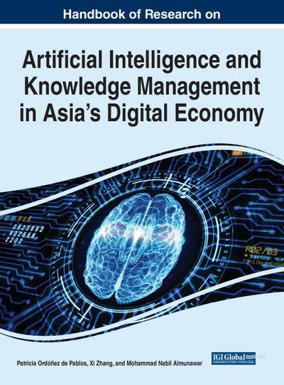 Handbook of Research on Artificial Intelligence and Knowledge Management in Asia’s Digital Economy