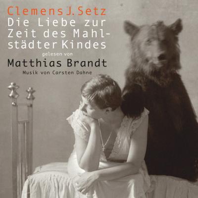 Die Liebe zur Zeit des Mahlstädter Kindes, 3 Audio-CD