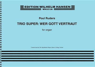 Ruders, P: Trio Super: Wer Gott Vertraut