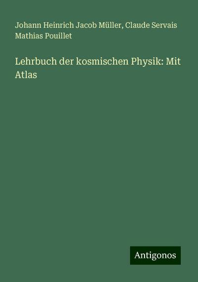 Lehrbuch der kosmischen Physik: Mit Atlas