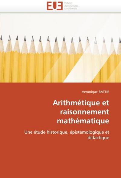 Arithmétique et raisonnement mathématique - Véronique BATTIE