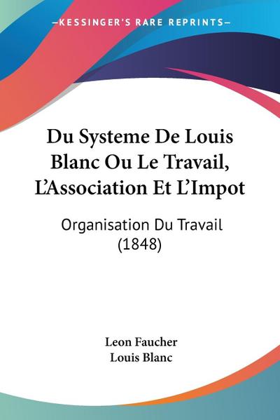Du Systeme De Louis Blanc Ou Le Travail, L’Association Et L’Impot