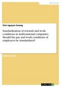 Standardization of rewards and work conditions in 