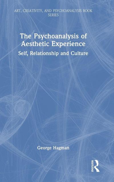 The Psychoanalysis of Aesthetic Experience