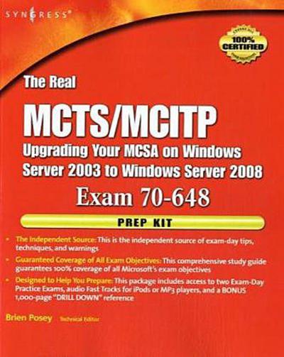The Real MCTS/MCITP Exam 70-648 Upgrading Your MSCA on Windows Server 2003 to Windows Server 2008 Prep Kit