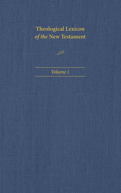 Theological Lexicon of the New Testament Vol 1