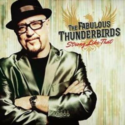Fabulous Thunderbirds: Strong Like That