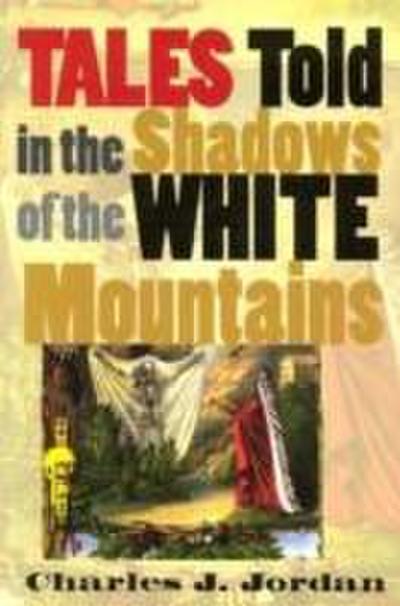 Tales Told in the Shadows of the White Mountains