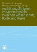 Ausbildungsfähigkeit im Spannungsfeld zwischen Wissenschaft, Politik und Praxis
