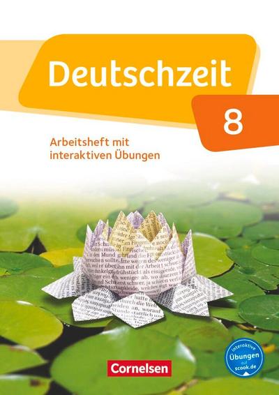 Deutschzeit 8. Schuljahr - Allgemeine Ausgabe - Arbeitsheft mit interaktiven Übungen auf scook.de