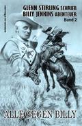 Glenn Stirling schrieb Billy-Jenkins-Abenteuer – Band 2: Alle gegen Billy