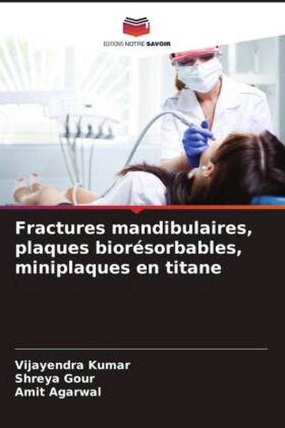 Fractures mandibulaires, plaques biorésorbables, miniplaques en titane