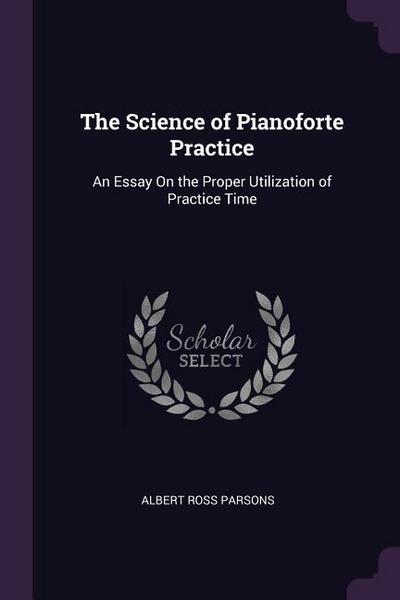 The Science of Pianoforte Practice