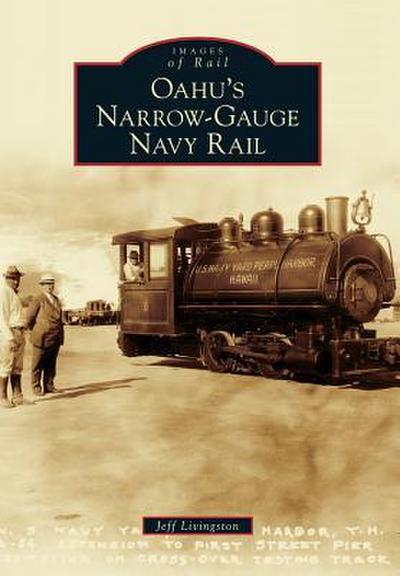 Oahu’s Narrow-Gauge Navy Rail