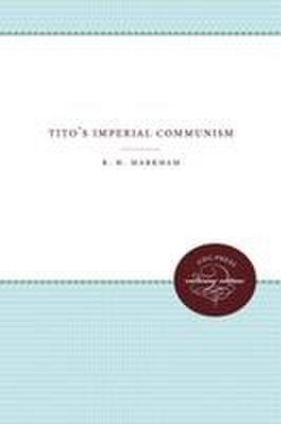 Tito’s Imperial Communism