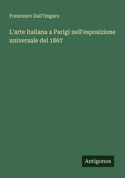 L’arte italiana a Parigi nell’esposizione universale del 1867