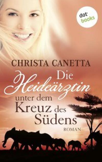 Die Heideärztin unter dem Kreuz des Südens