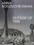 Anna Bogouchevskaia. Catalogue Raisonné 1984-2023