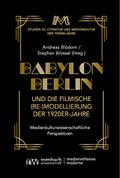 Babylon Berlin und die filmische (Re-)Modellierung der 1920er-Jahre