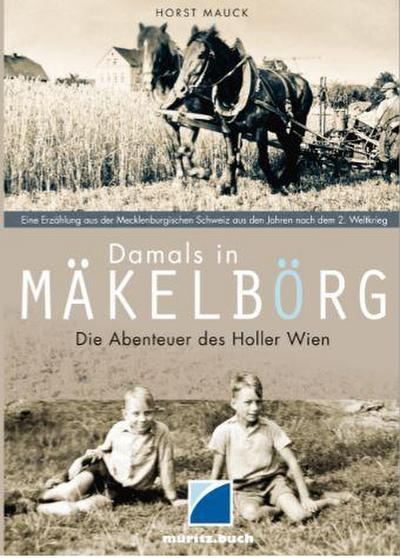 Damals in Mäkelbörg: Die Abenteuer des Holler Wien