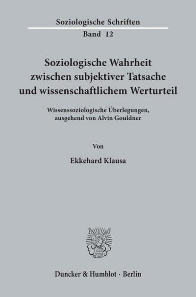 Soziologische Wahrheit zwischen subjektiver Tatsache und wissenschaftlichem Werturteil.