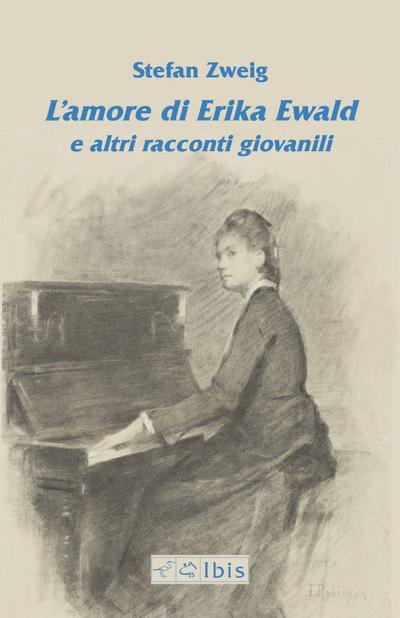 L’ amore di Erika Ewald e altri racconti giovanili