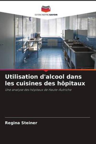 Utilisation d’alcool dans les cuisines des hôpitaux