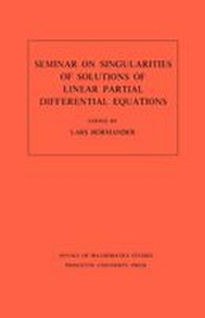 Seminar on Singularities of Solutions of Linear Partial Differential Equations