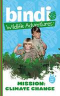 Bindi Wildlife Adventures 12: Mission Climate Change
