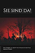 Sie sind da! Der Zombie als Motiv in Literatur und Film.