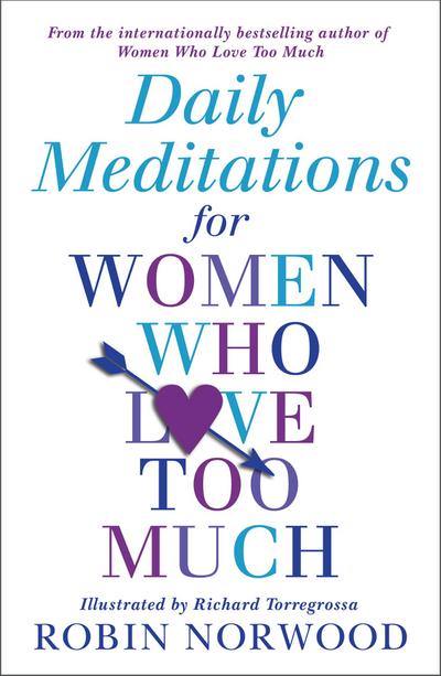 Daily Meditations For Women Who Love Too Much