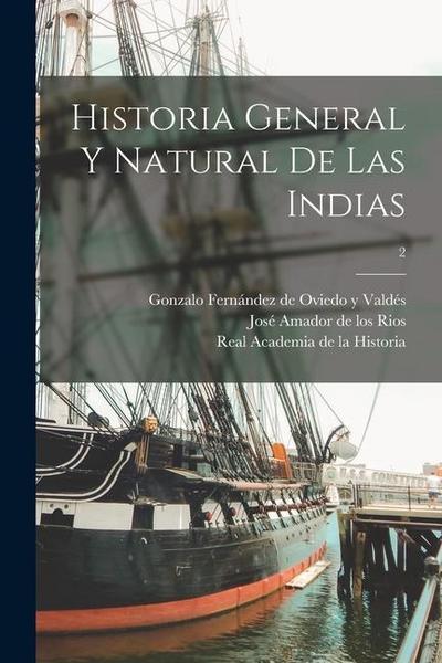 Historia general y natural de las Indias; 2
