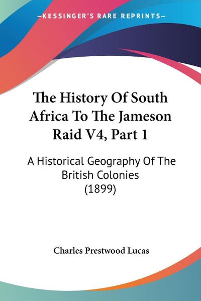 The History Of South Africa To The Jameson Raid V4, Part 1