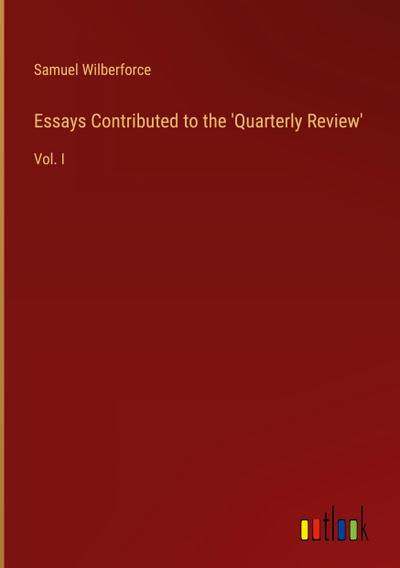 Essays Contributed to the ’Quarterly Review’