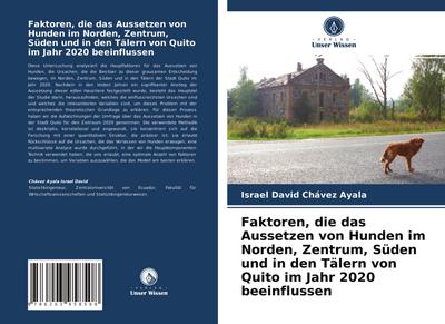 Faktoren, die das Aussetzen von Hunden im Norden, Zentrum, Süden und in den Tälern von Quito im Jahr 2020 beeinflussen
