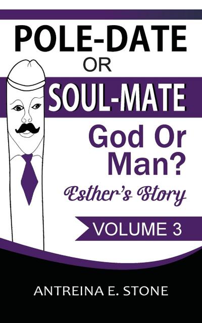 Pole-Date Or Soul-Mate God Or Man? Esther’s Story