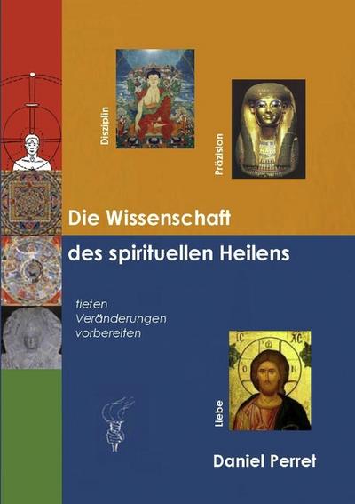 Die Wissenschaft des spirituellen Heilens: Tiefe Veränderungen vorbereiten