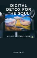 Digital Detox for the Soul