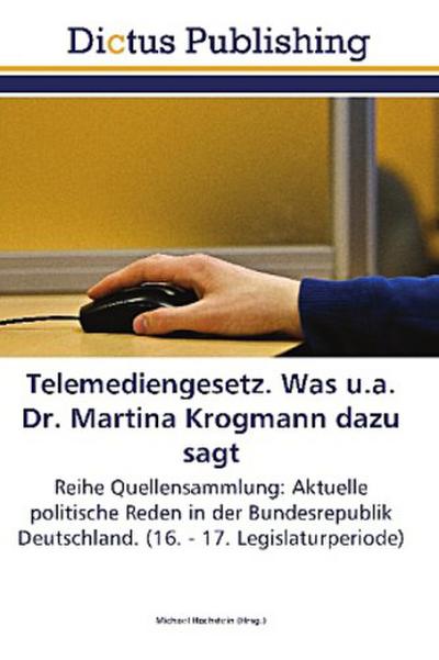 Telemediengesetz. Was u.a. Dr. Martina Krogmann dazu sagt