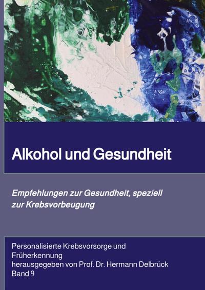 Alkohol und Gesundheit.  Empfehlungen zur Krebs-vorbeugung